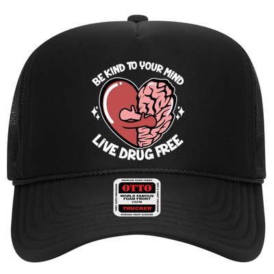 Be Kind To Your Mind Live Drug Free Trucker Hat