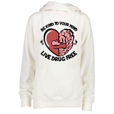 Be Kind To Your Mind Live Drug Free Womens Funnel Neck Pullover Hood