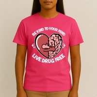 Be Kind To Your Mind Live Drug Free T-Shirt