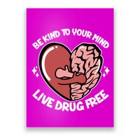 Be Kind To Your Mind Live Drug Free Poster