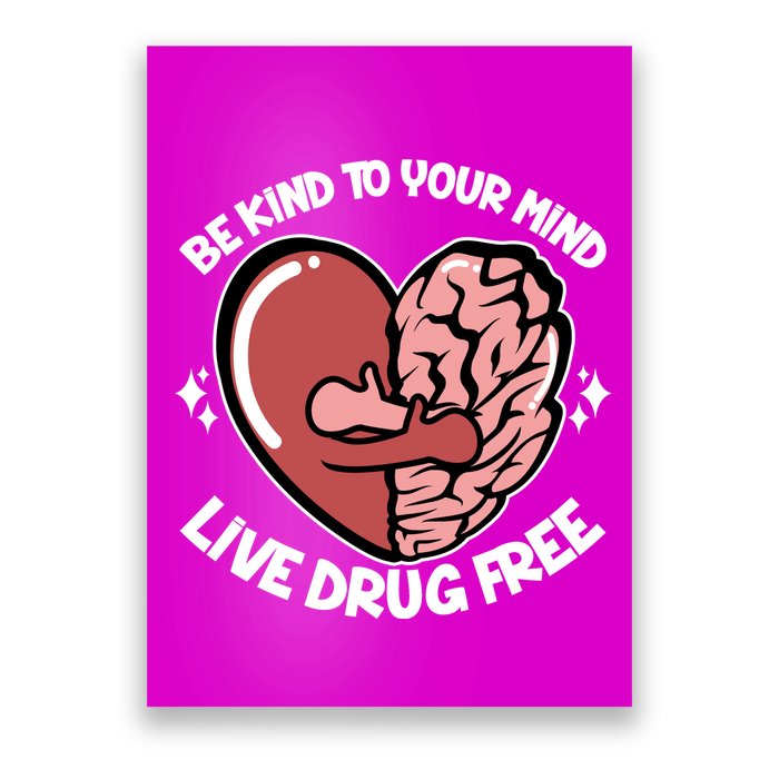 Be Kind To Your Mind Live Drug Free Poster