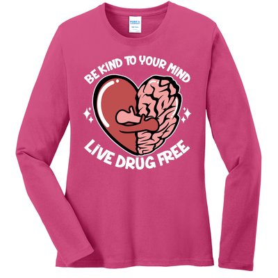 Be Kind To Your Mind Live Drug Free Ladies Long Sleeve Shirt