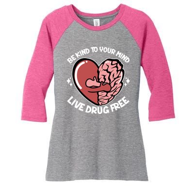 Be Kind To Your Mind Live Drug Free Women's Tri-Blend 3/4-Sleeve Raglan Shirt