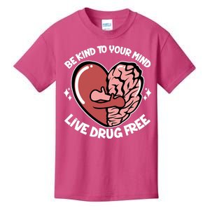 Be Kind To Your Mind Live Drug Free Kids T-Shirt