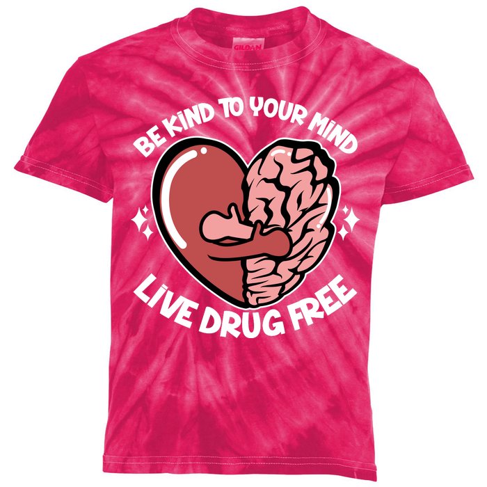 Be Kind To Your Mind Live Drug Free Kids Tie-Dye T-Shirt