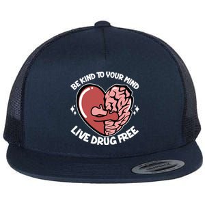 Be Kind To Your Mind Live Drug Free Flat Bill Trucker Hat