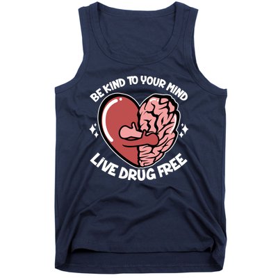 Be Kind To Your Mind Live Drug Free Tank Top