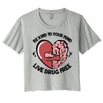 Be Kind To Your Mind Live Drug Free Women's Crop Top Tee