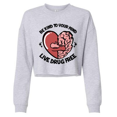 Be Kind To Your Mind Live Drug Free Cropped Pullover Crew