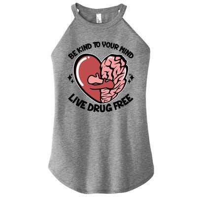 Be Kind To Your Mind Live Drug Free Women's Perfect Tri Rocker Tank