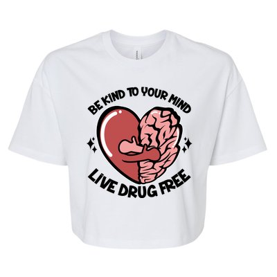 Be Kind To Your Mind Live Drug Free Bella+Canvas Jersey Crop Tee