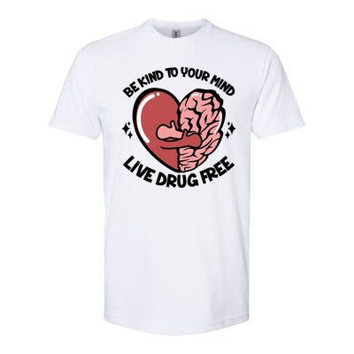 Be Kind To Your Mind Live Drug Free Softstyle® CVC T-Shirt