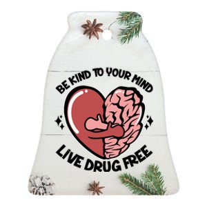 Be Kind To Your Mind Live Drug Free Ceramic Bell Ornament