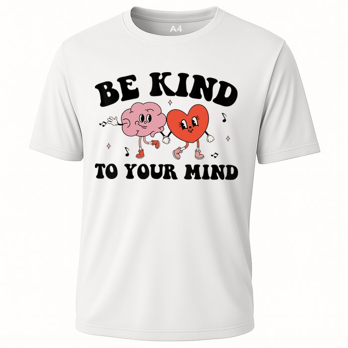 Be Kind To Your Mind Groovy Retro Mental Health Awareness Cooling Performance Crew T-Shirt