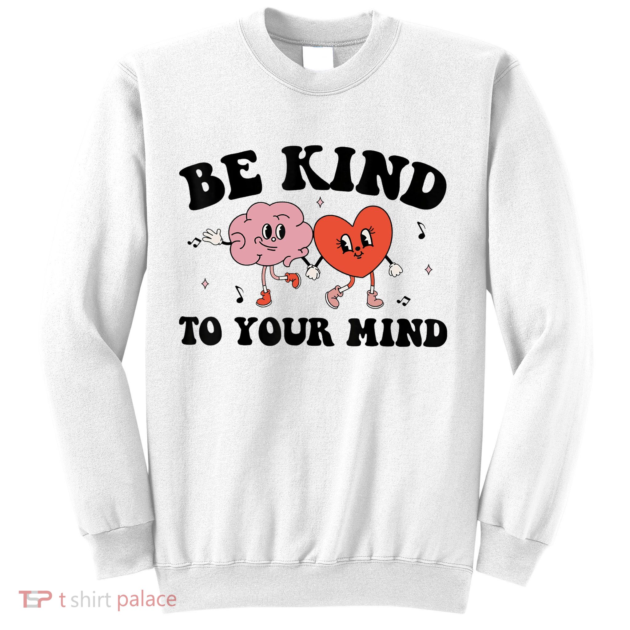 Be Kind To Your Mind Groovy Retro Mental Health Awareness Sweatshirt
