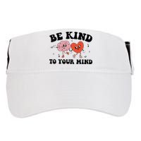 Be Kind To Your Mind Groovy Retro Mental Health Awareness Adult Drive Performance Visor