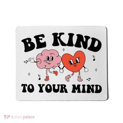Be Kind To Your Mind Groovy Retro Mental Health Awareness Mousepad