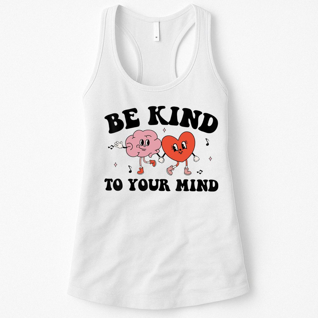 Be Kind To Your Mind Groovy Retro Mental Health Awareness Womens Tank Top