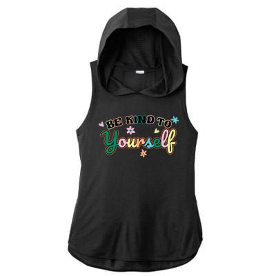 Be Kind To Yourself Colorful Self Love Ladies PosiCharge Tri-Blend Wicking Draft Hoodie Tank