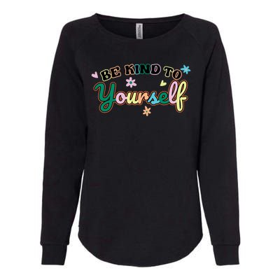 Be Kind To Yourself Colorful Self Love Womens California Wash Sweatshirt