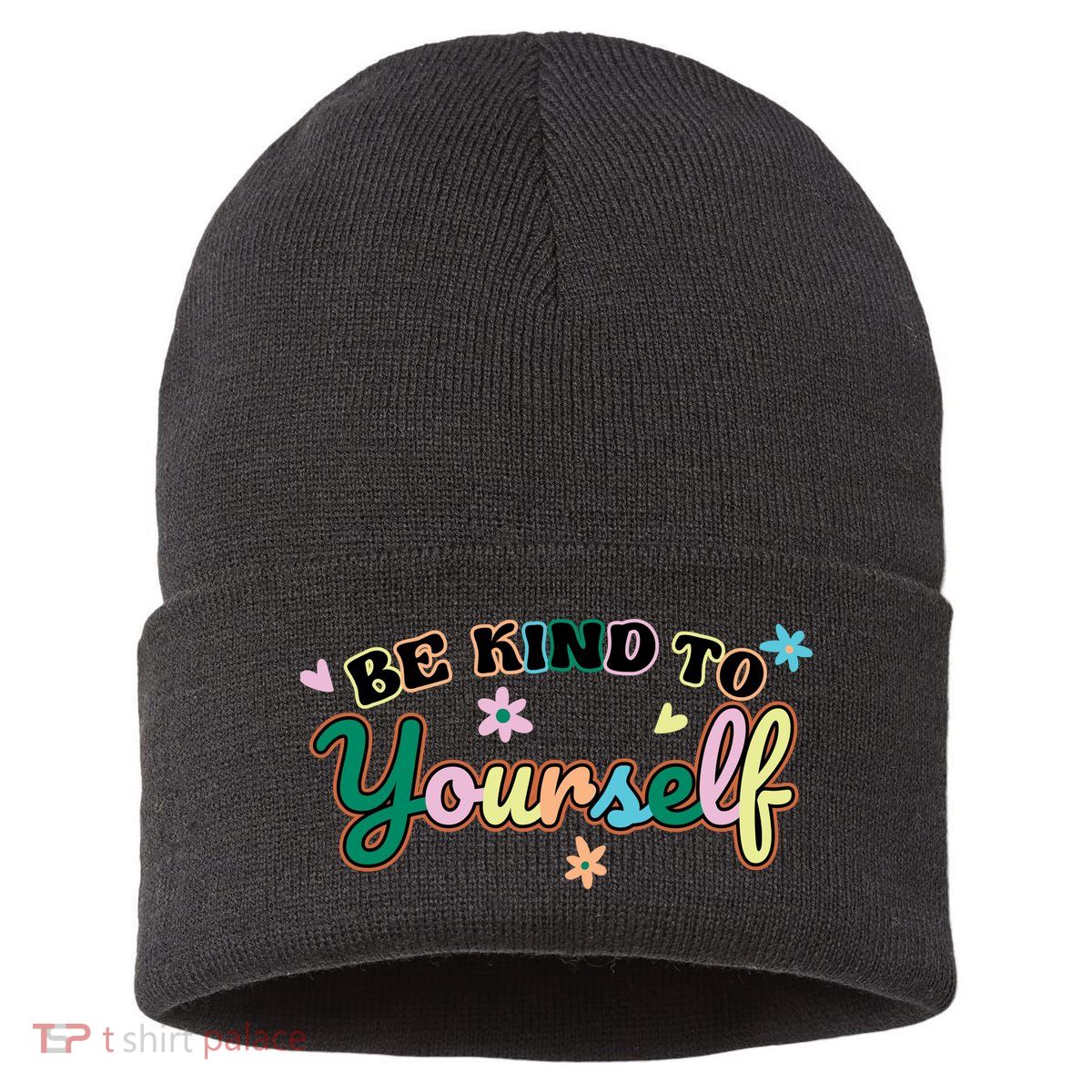 Be Kind To Yourself Colorful Self Love Sustainable Knit Beanie