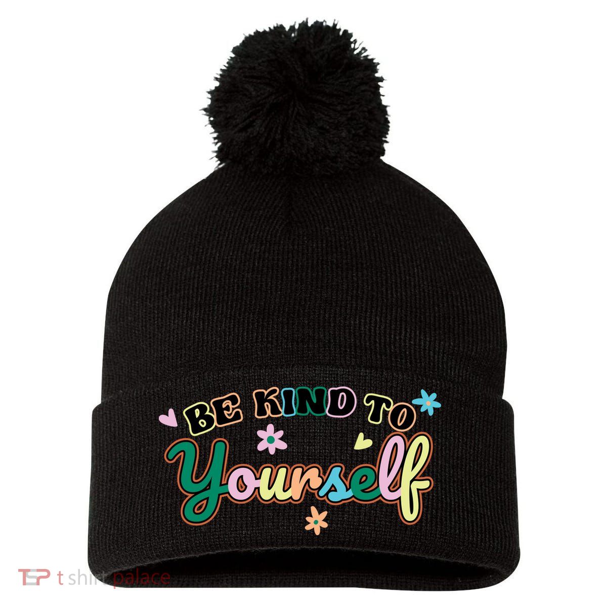 Be Kind To Yourself Colorful Self Love Pom Pom 12in Knit Beanie