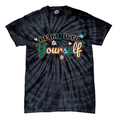Be Kind To Yourself Colorful Self Love Tie-Dye T-Shirt