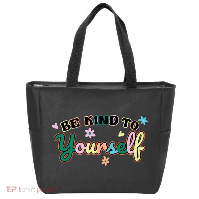 Be Kind To Yourself Colorful Self Love Zip Tote Bag