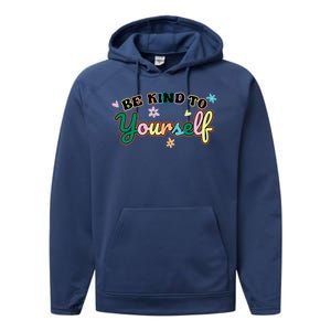 Be Kind To Yourself Colorful Self Love Performance Fleece Hoodie