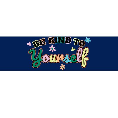 Be Kind To Yourself Colorful Self Love Bumper Sticker