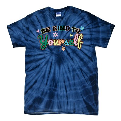 Be Kind To Yourself Colorful Self Love Tie-Dye T-Shirt