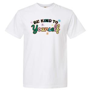 Be Kind To Yourself Colorful Self Love Garment-Dyed Heavyweight T-Shirt