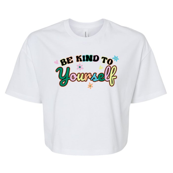 Be Kind To Yourself Colorful Self Love Bella+Canvas Jersey Crop Tee