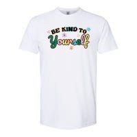 Be Kind To Yourself Colorful Self Love Softstyle CVC T-Shirt