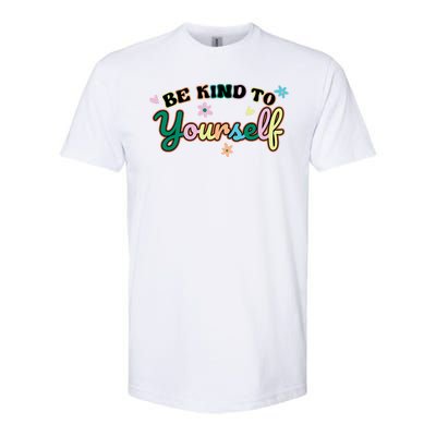 Be Kind To Yourself Colorful Self Love Softstyle® CVC T-Shirt