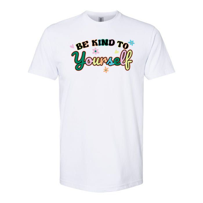 Be Kind To Yourself Colorful Self Love Softstyle CVC T-Shirt