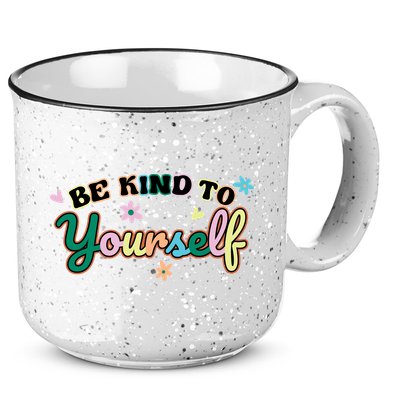 Be Kind To Yourself Colorful Self Love 15oz Campfire Ceramic Mug
