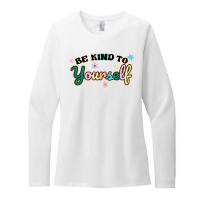 Be Kind To Yourself Colorful Self Love Womens CVC Long Sleeve Shirt