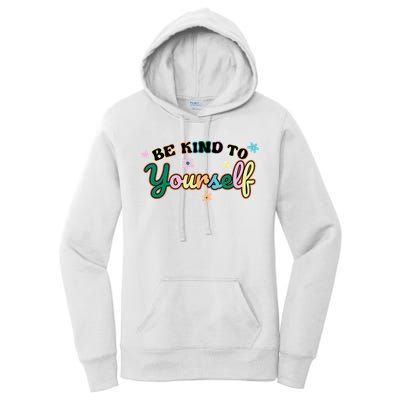 Be Kind To Yourself Colorful Self Love Women's Pullover Hoodie