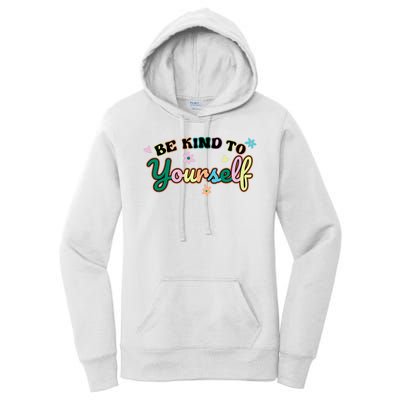 Be Kind To Yourself Colorful Self Love Women's Pullover Hoodie