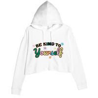 Be Kind To Yourself Colorful Self Love Crop Fleece Hoodie