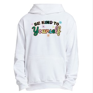 Be Kind To Yourself Colorful Self Love Urban Pullover Hoodie