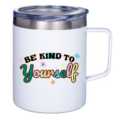 Be Kind To Yourself Colorful Self Love 12oz Stainless Steel Coffee Mug