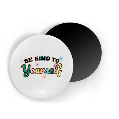 Be Kind To Yourself Colorful Self Love Magnet