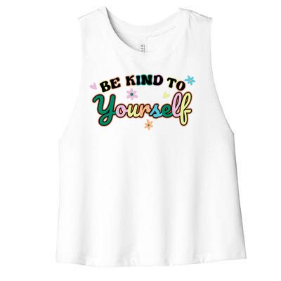 Be Kind To Yourself Colorful Self Love Women's Racerback Cropped Tank