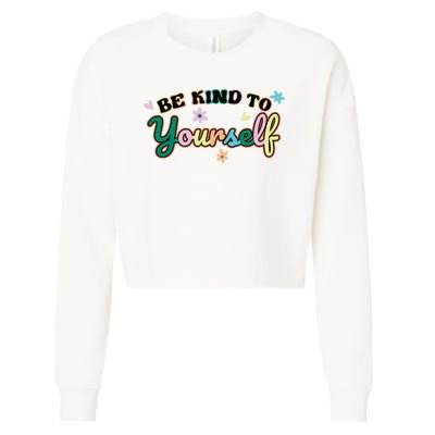 Be Kind To Yourself Colorful Self Love Cropped Pullover Crew