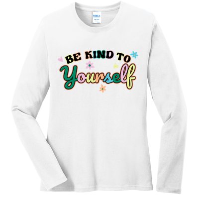 Be Kind To Yourself Colorful Self Love Ladies Long Sleeve Shirt