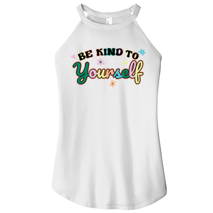 Be Kind To Yourself Colorful Self Love Women's Perfect Tri Rocker Tank
