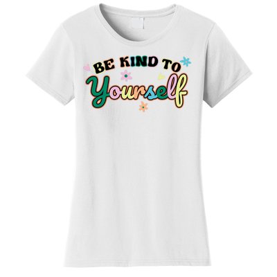 Be Kind To Yourself Colorful Self Love Women's T-Shirt