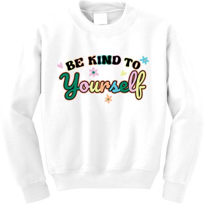 Be Kind To Yourself Colorful Self Love Kids Sweatshirt